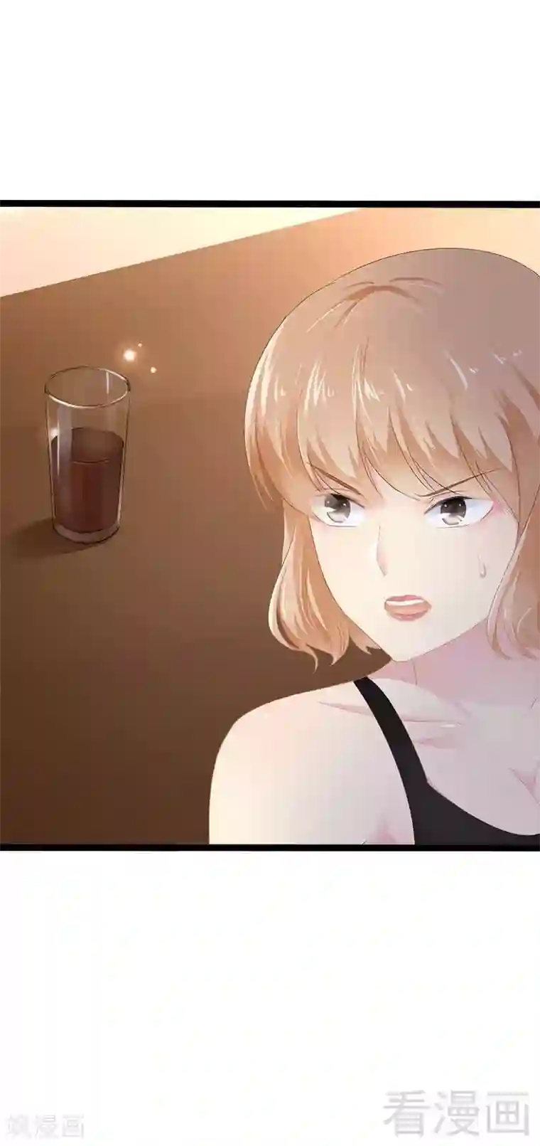 神秘帝少甜甜爱恋第38话 我觉得一杯泼少了！